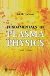 Fundamentals of Plasma Physics (Second Edition) by J. A. Bittencourt